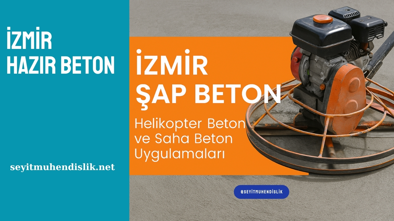 İzmir Helikopter Beton ve Şap Beton