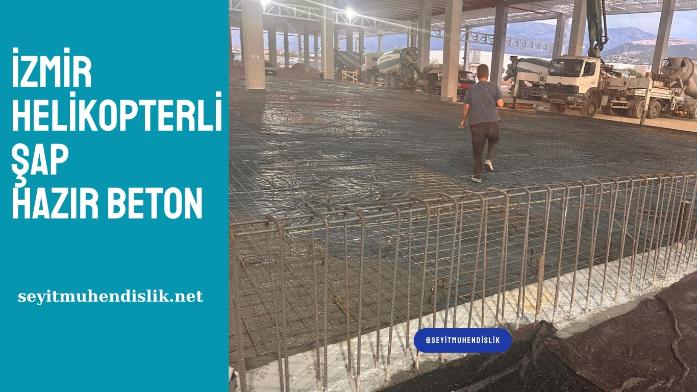 İzmir Helikopterli Şap Beton